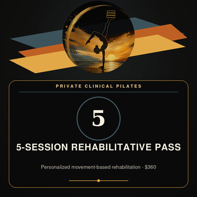 5 Session Rehabilitative Pass - Private Clinical Pilates $360